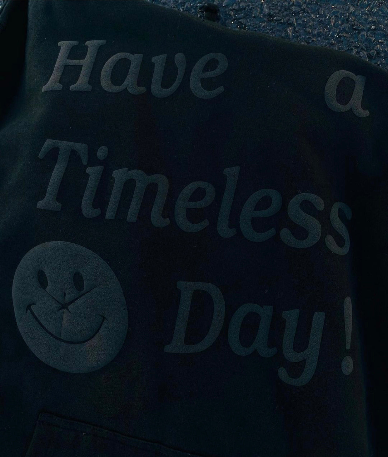 “Have a Timeless Day!” Triple Black Hoodie